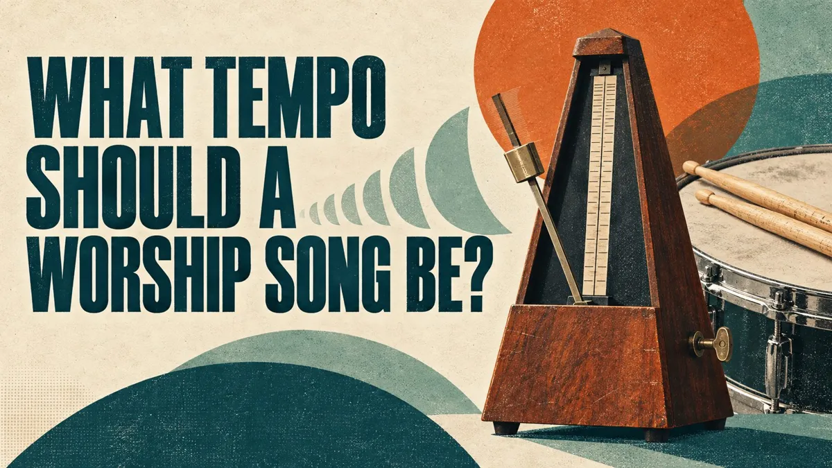 What Tempo Should a Worship Song Be, and Do You Need a Click?